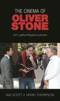 Image of The Cinema of Oliver Stone : Art, Authorship and Activism