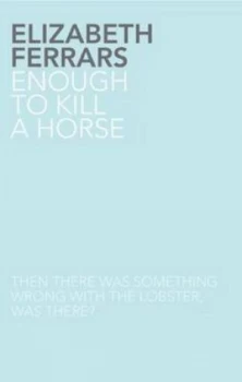 Image of Enough to Kill a Horse by Elizabeth Ferrars Paperback
