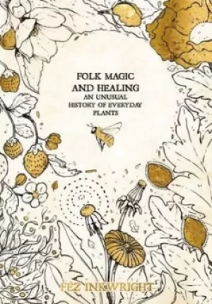 Image of Folk magic and healing by Fez Inkwright