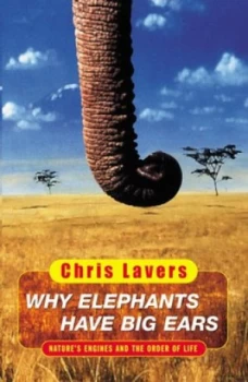 Image of Why Elephants Have Big Ears by Chris Lavers Book