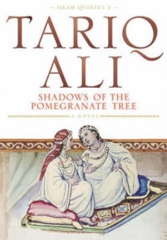 Image of Shadows of the Pomegranate Tree by Tariq Ali Paperback