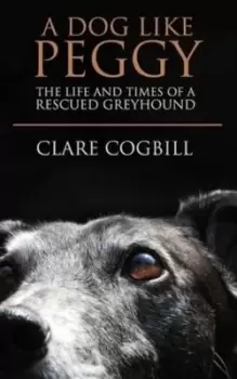 Image of A Dog Like Peggy by Clare Cogbill