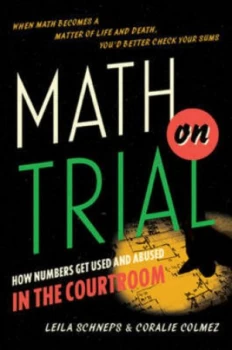 Image of Math on Trial by Leila Schneps Hardback