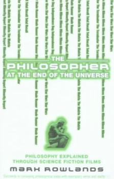 Image of The Philosopher at the End of the Universe by Mark Rowlands Book