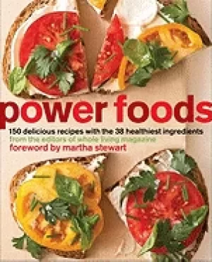 Image of power foods 150 delicious recipes with the 38 healthiest ingredients a cook