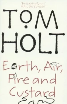 Image of Earth Air Fire and Custard by Tom Holt Paperback