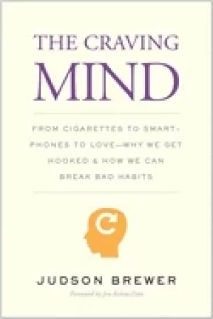 Image of craving mind from cigarettes to smartphones to love why we get hooked and h
