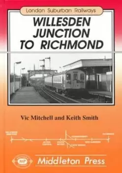 Image of Willesden Junction to Richmond by Vic Mitchell|Keith Smith