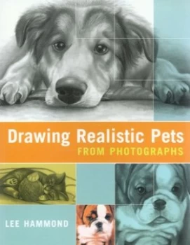 Image of Drawing Realistic Pets from Photographs by Lee Hammond Paperback