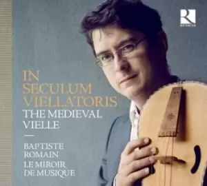 image of Baptiste Romain In Seculum Viellatoris The Medieval Vielle by Le Miroir De Musique CD Album