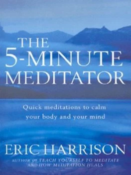 Image of The 5-Minute Meditator by Eric Harrison Paperback