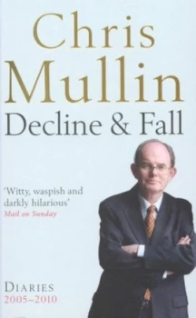 Image of Decline and Fall by Chris Mullin Book