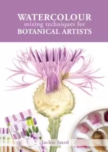 Image of Watercolour Mixing Techniques for Botanical Artists