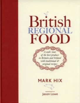 Image of British Regional Food by Mark Hix and Jason Lowe Hardback