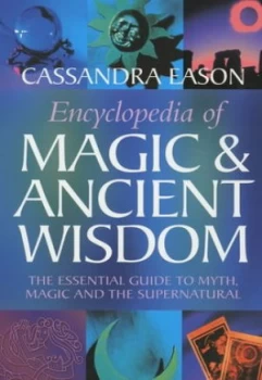 Image of Encyclopedia of Magic and Ancient Wisdom by Cassandra Eason Paperback