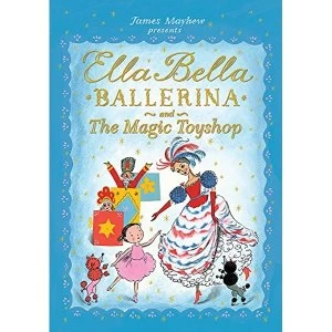 Image of Ella Bella Ballerina and the Magic Toyshop Paperback / softback 2018