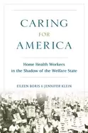 Image of caring for america home health workers in the shadow of the welfare state