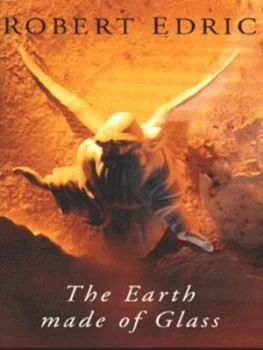 Image of The Earth Made of Glass by Robert Edric Paperback