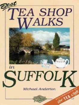 Image of Best Tea Shop Walks in Suffolk by Michael Anderton Paperback