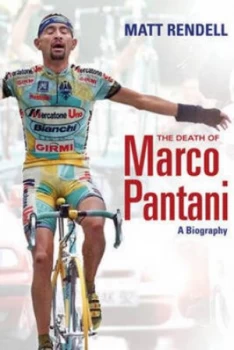 Image of The Death of Marco Pantani by Matt Rendell Hardback