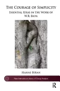 Image of courage of simplicity essential ideas in the work of w r bion