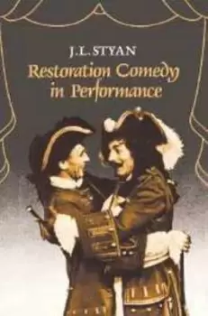 Image of Restoration Comedy in Performance by J. L. Styan