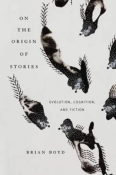 Image of On the Origin of Stories by Brian Boyd Book