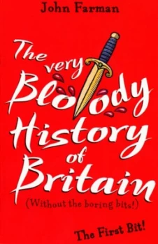 Image of The Very Bloody History of Britain by John Farman Paperback