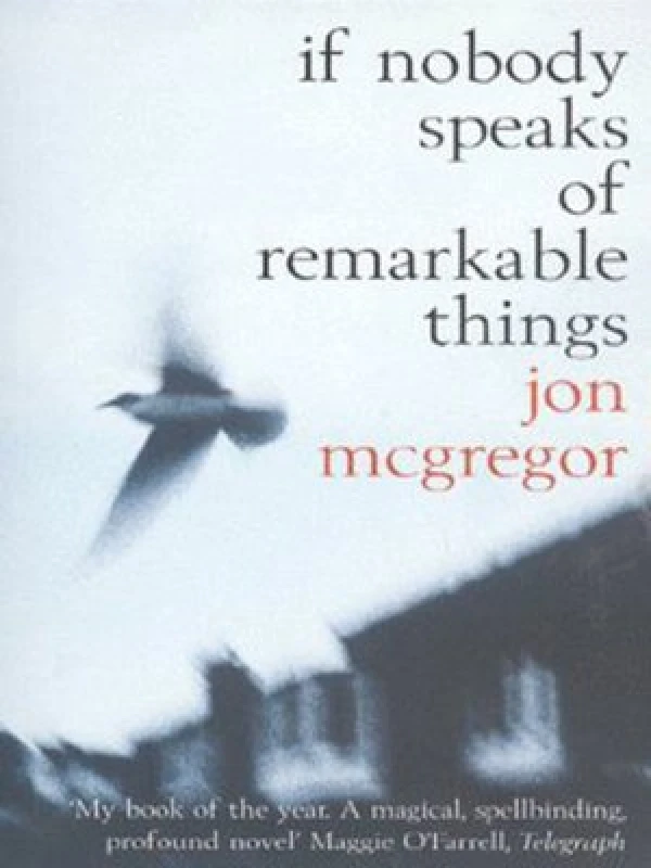 Image of If Nobody Speaks of Remarkable Things by Jon Mcgregor Paperback