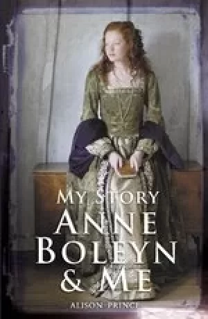 Image of My Story: Anne Boleyn and Me