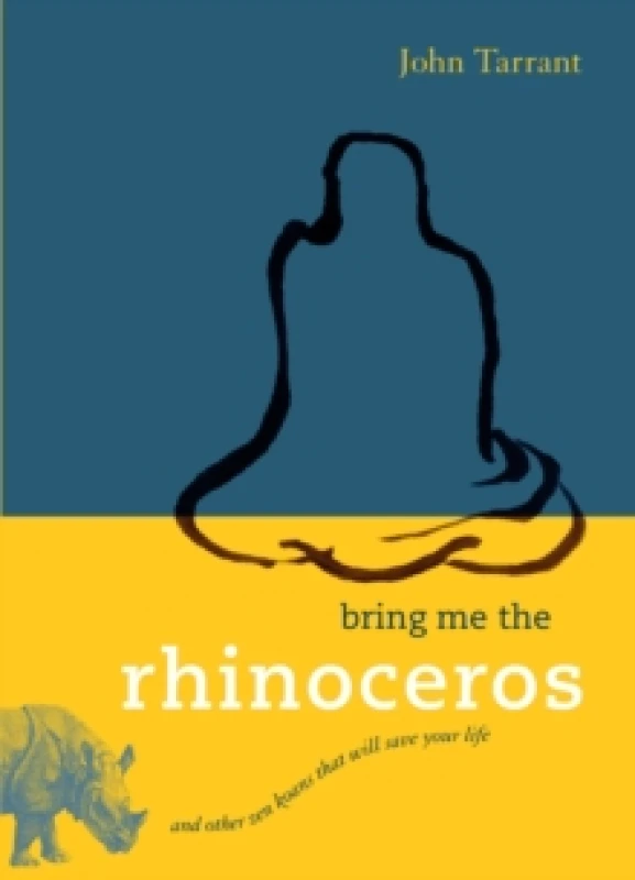 Image of Bring Me the Rhinoceros by John Tarrant Paperback