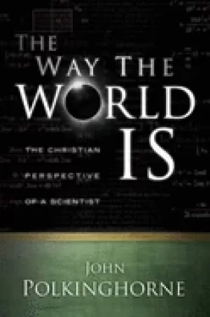 Image of way the world is the christian perspective of a scientist