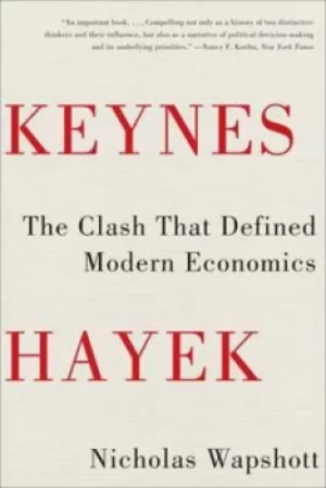 Image of Keynes Hayek by Nicholas Wapshott