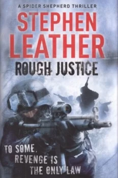 Image of Rough Justice by Stephen Leather Hardback
