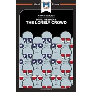 Image of The Lonely Crowd: A Study of the Changing American Character by Jarrod Homer (Paperback, 2017)
