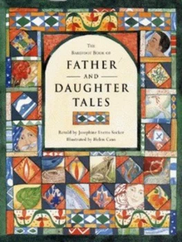 Image of The Barefoot Book of Father and Daughter Tales by Josephine Evetts-Secker and Helen Cann Hardback