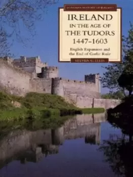 Image of Ireland in the age of the Tudors 1447-1603 by Steven G Ellis