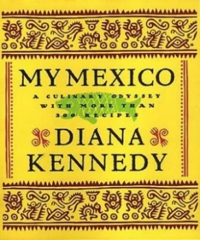 Image of My Mexico by Diana Kennedy Hardback