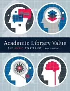 Image of academic library value the impact starter kit