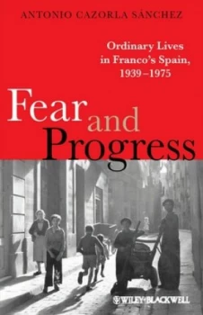Image of Fear and Progress by Antonio Cazorla Snchez Paperback