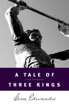 Image of A Tale of Three Kings by Gene Edwards Book