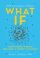 Image of what if 10th anniversary edition short stories to spark inclusion and diver