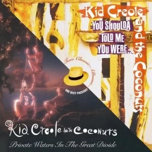 image of Private Waters in the Great Divide/You Shoulda Told Me You by Kid Creole and The Coconuts CD Album