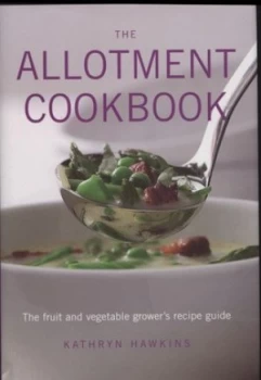 Image of The Allotment Cookbook by Kathryn Hawkins Hardback