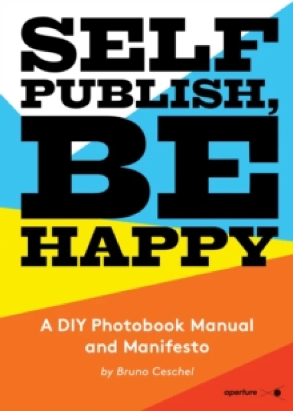 Image of Self Publish Be Happy by Bruno Ceschel Paperback