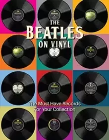Image of The Beatles on Vinyl : The Must Have Records for Your Collection