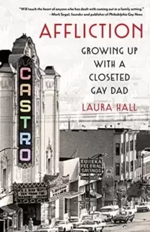 Image of Affliction : Growing Up With a Closeted Gay Dad