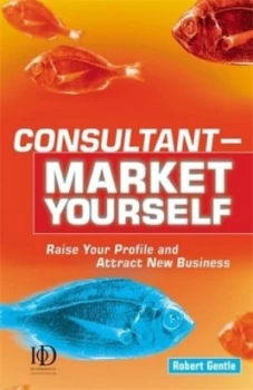 Image of Consultant - Market Yourself by Robert Gentle Book