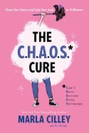 Image of chaos cure clean your house and calm your soul in 15 minutes