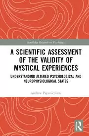 Image of A Scientific Assessment of the Validity of Mystical Experiences Understanding Altered Psychological and Neurophysiological States